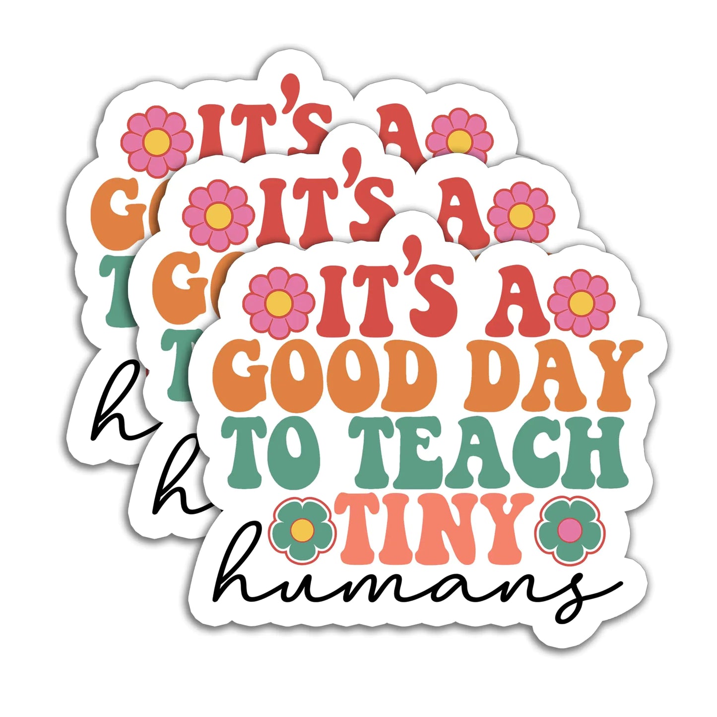(3Pcs) Its A Good Day to Teach Tiny Humans Sticker Teaching Sticker Inspirational Teacher Sticker Waterproof Vinyl Decal for Book Laptop Phone Water Bottle Tumbler Gift for Teachers 3 x 2.4 Inch